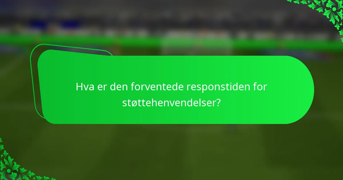 Hva er den forventede responstiden for støttehenvendelser?