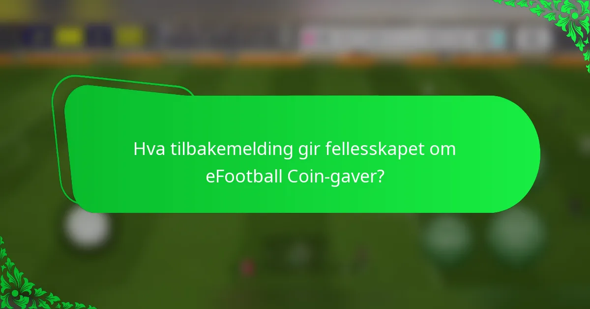 Hva tilbakemelding gir fellesskapet om eFootball Coin-gaver?