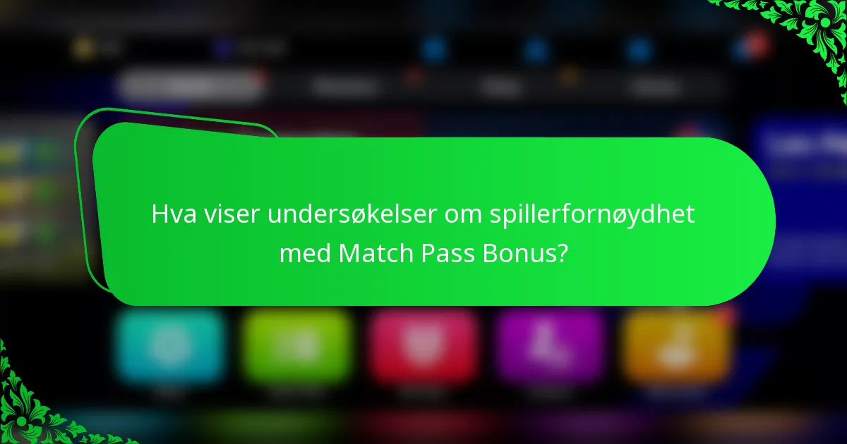 Hva viser undersøkelser om spillerfornøydhet med Match Pass Bonus?