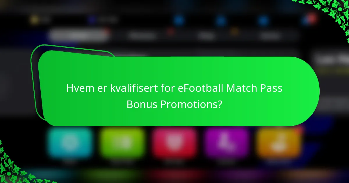 Hvem er kvalifisert for eFootball Match Pass Bonus Promotions?