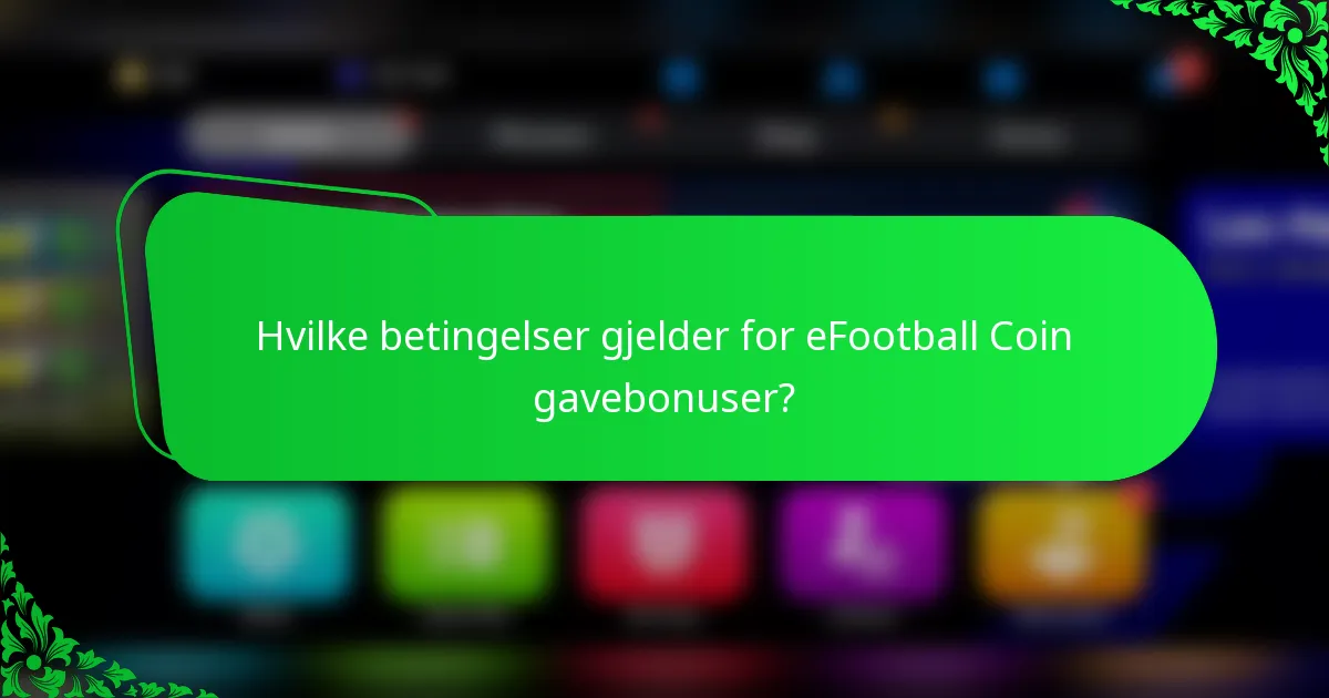 Hvilke betingelser gjelder for eFootball Coin gavebonuser?
