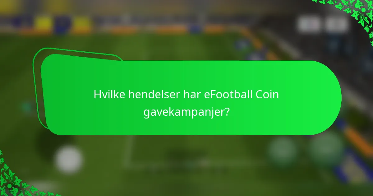 Hvilke hendelser har eFootball Coin gavekampanjer?