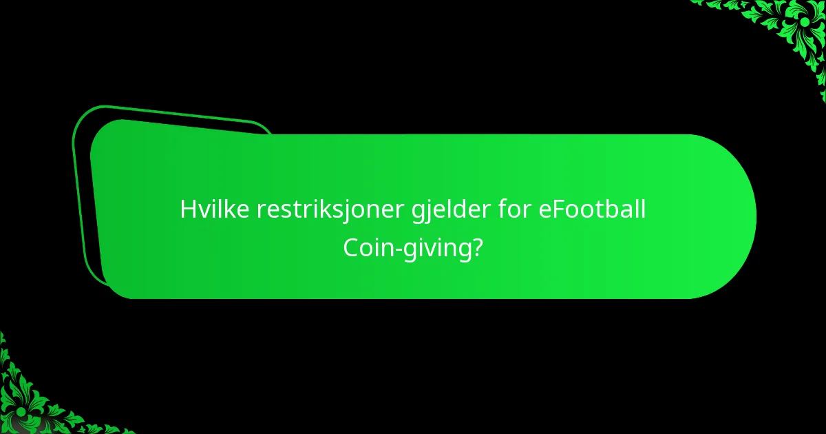 Hvilke restriksjoner gjelder for eFootball Coin-giving?