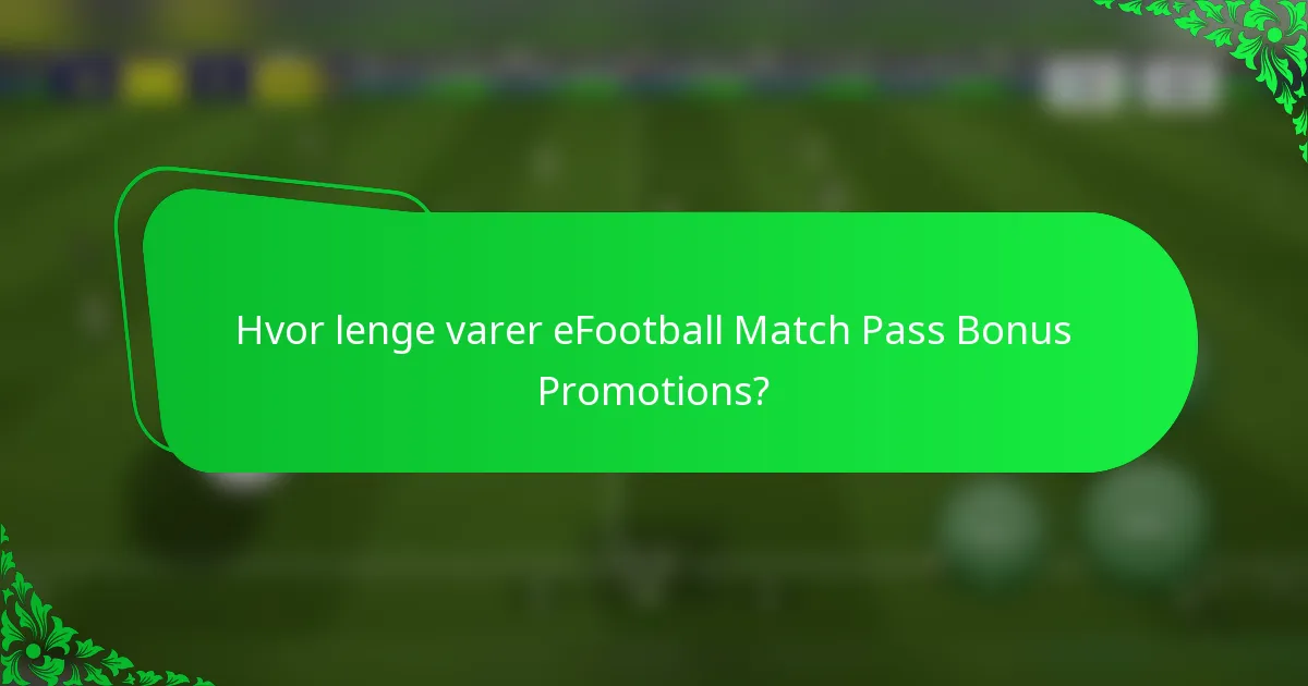 Hvor lenge varer eFootball Match Pass Bonus Promotions?