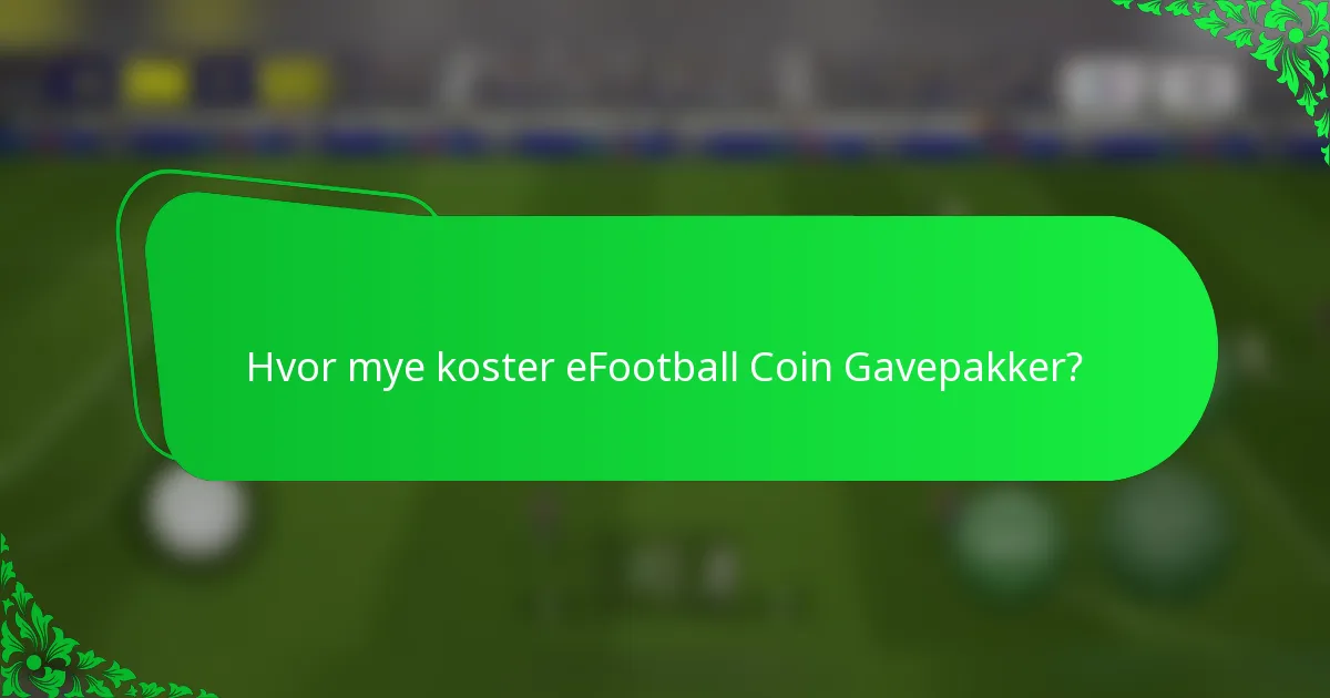 Hvor mye koster eFootball Coin Gavepakker?