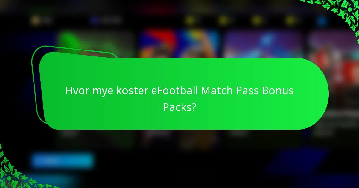 Hvor mye koster eFootball Match Pass Bonus Packs?