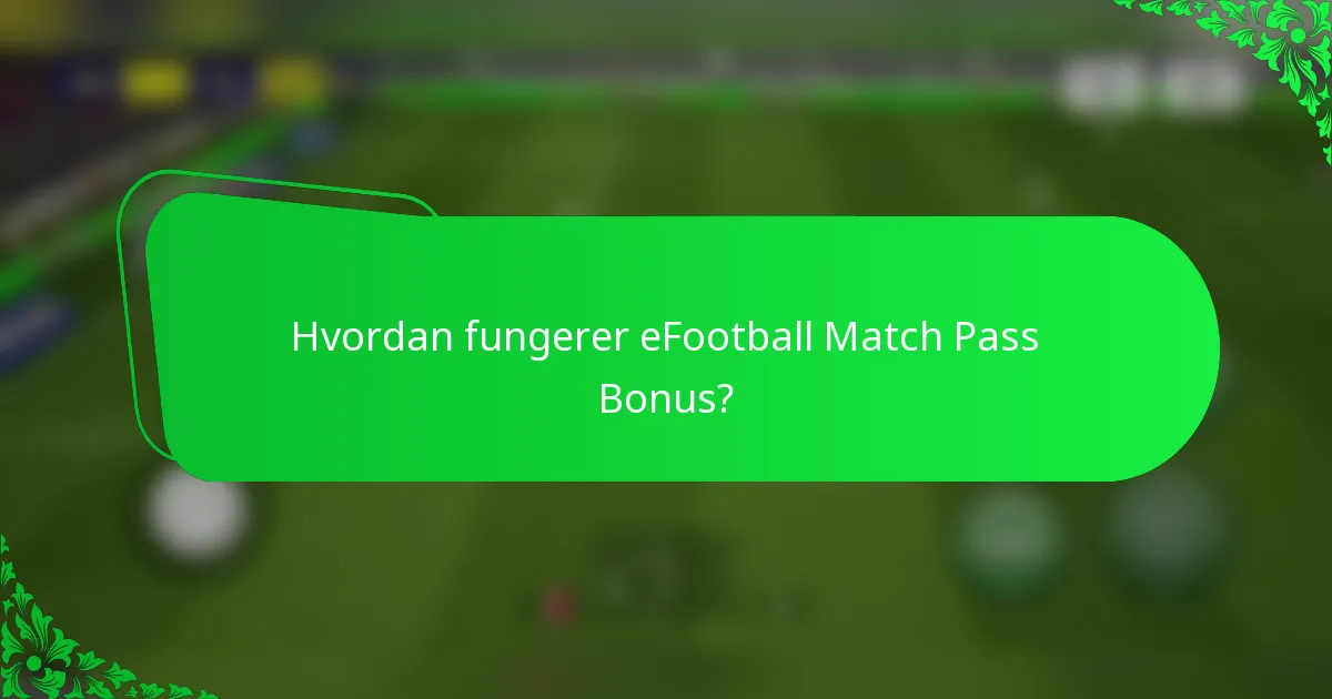 Hvordan fungerer eFootball Match Pass Bonus?
