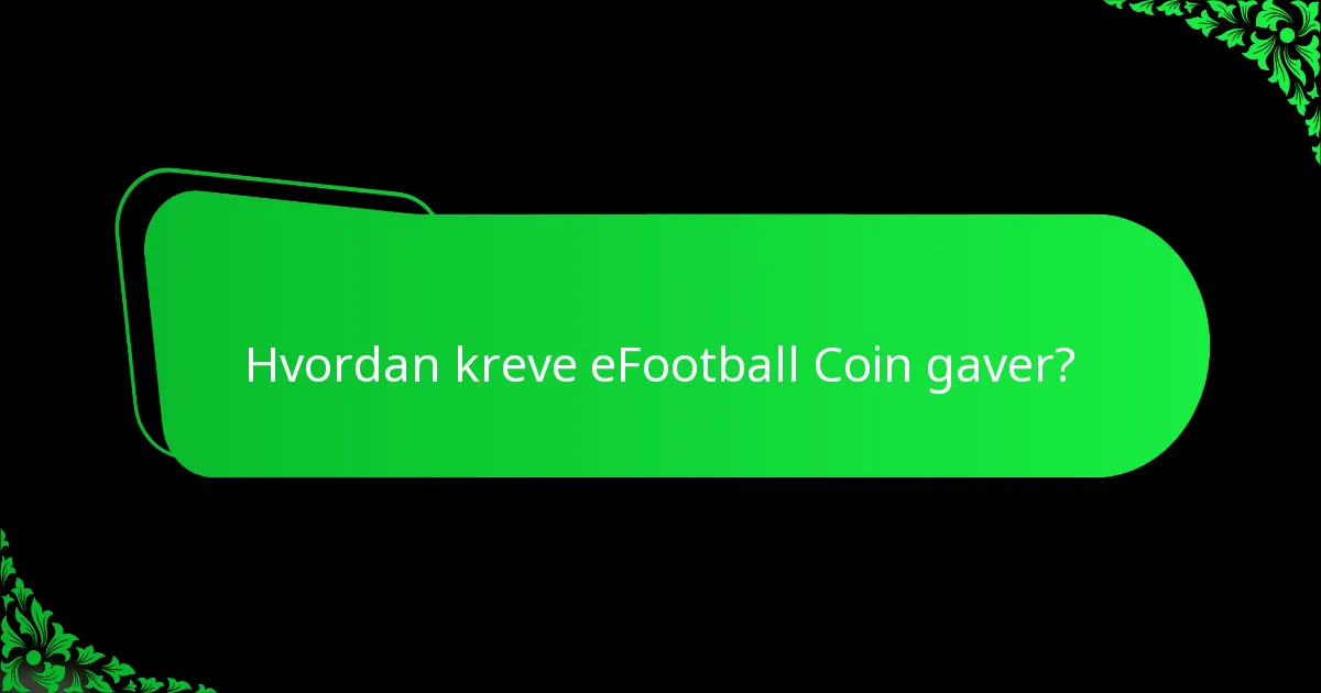 Hvordan kreve eFootball Coin gaver?
