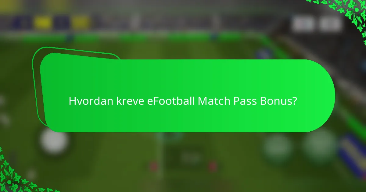 Hvordan kreve eFootball Match Pass Bonus?