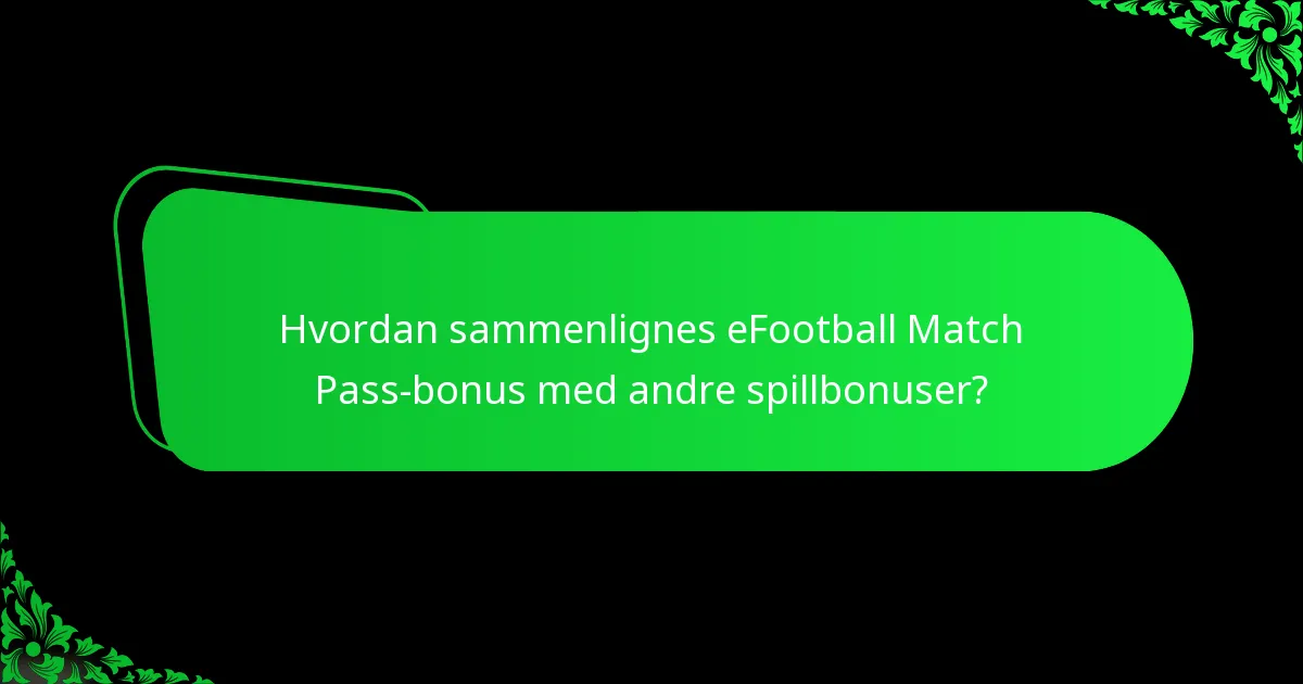 Hvordan sammenlignes eFootball Match Pass-bonus med andre spillbonuser?