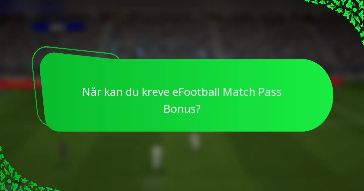Når kan du kreve eFootball Match Pass Bonus?