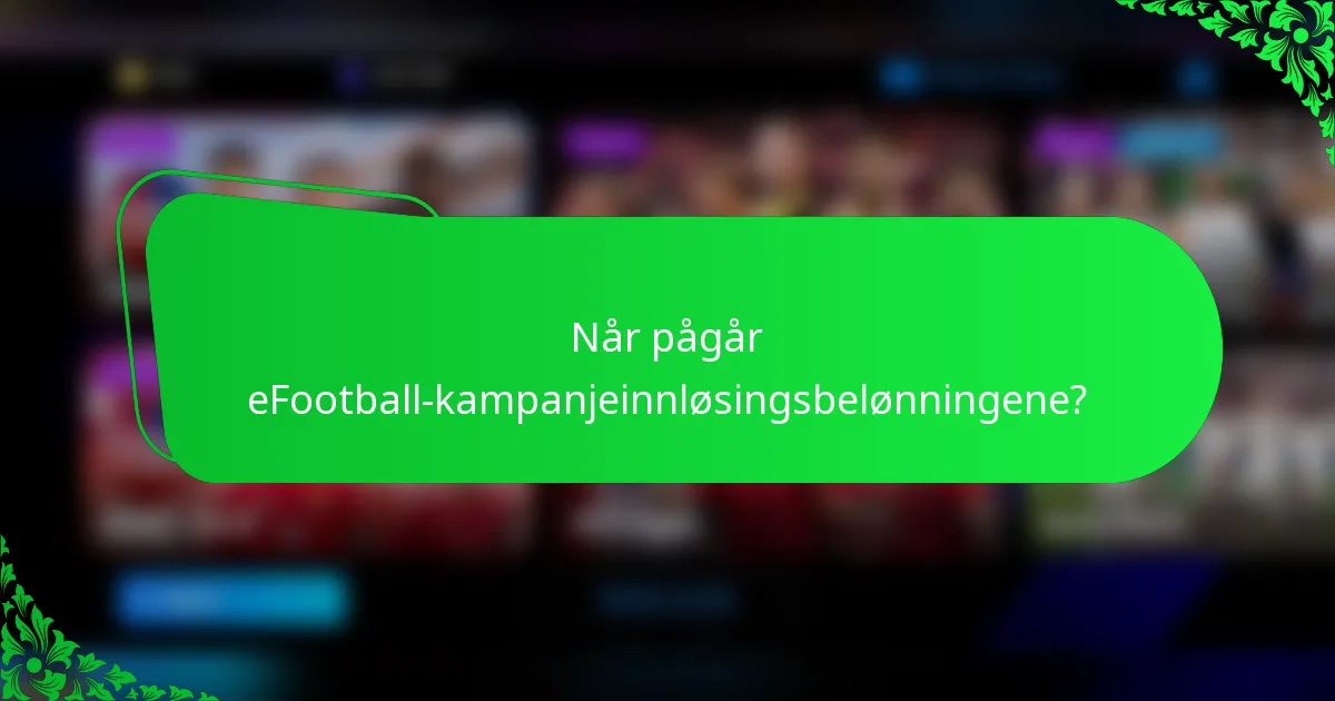 Når pågår eFootball-kampanjeinnløsingsbelønningene?